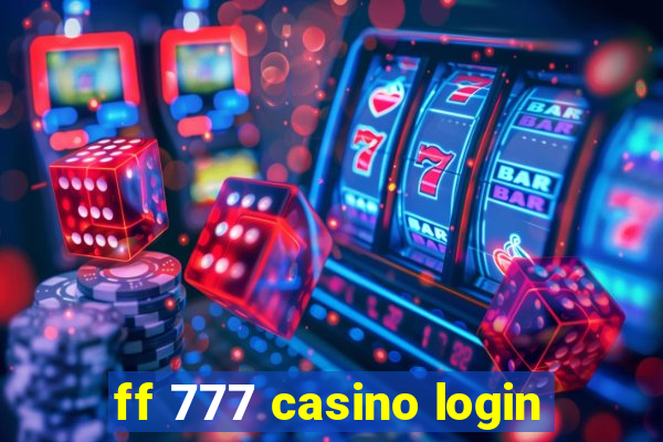 ff 777 casino login